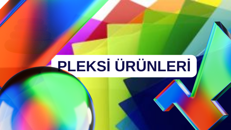 PLEKSI URUNLERI