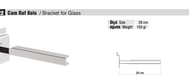 TEKSTİL BUJİTERİ MAĞAZA PARÇASI / RAFSTEEL RS12018-RK22 BRACKET FOR GLASS Cam Raf Kolu