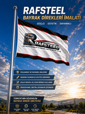 RAFSTEEL BAYRAK DİREKLERİ / Özel Ürün Fiyat Teklifi Alınız